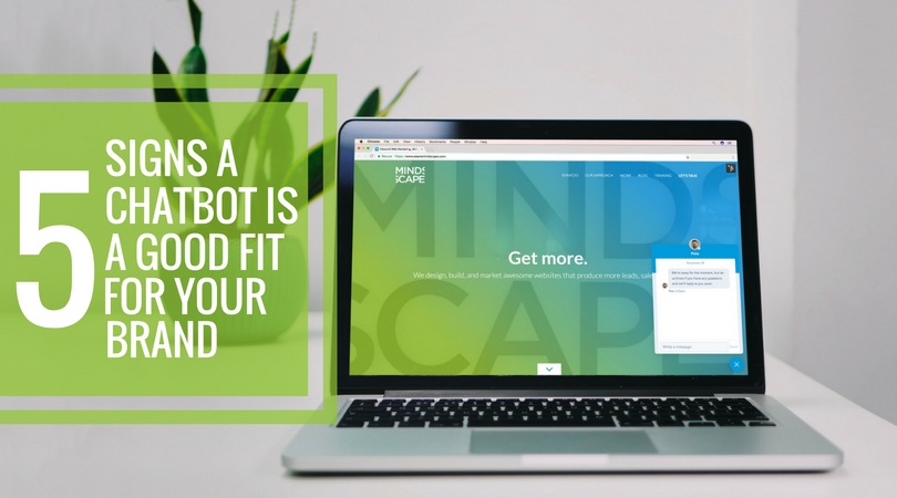 5 Signs a Chatbot is a Good Fit for Your Brand.png?noresize