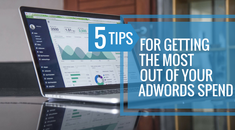 5 Tips for Getting the Most out of Your AdWords Spend.png?noresize