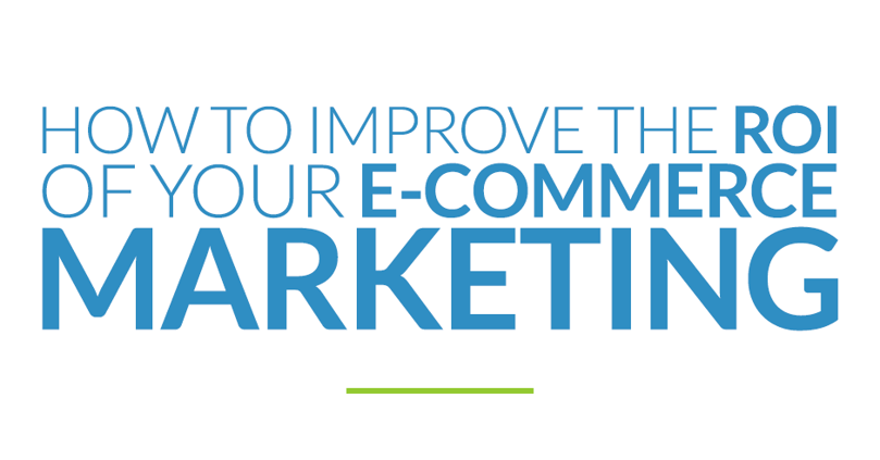 how-to-improve-roi-ecommerce-marketing.png